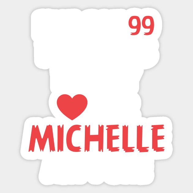 I've got 99 problems but my love for Michelle ain't one Sticker by TEEPHILIC